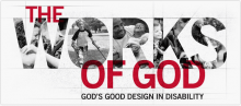 The Works of God: God's Good Design in Disability